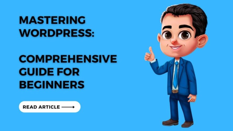 Mastering WordPress A Comprehensive Guide for Beginners